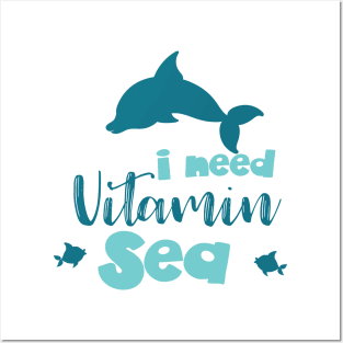 I Need Vitamin Sea, Dolphin, Fish, Sea, Vacation Posters and Art